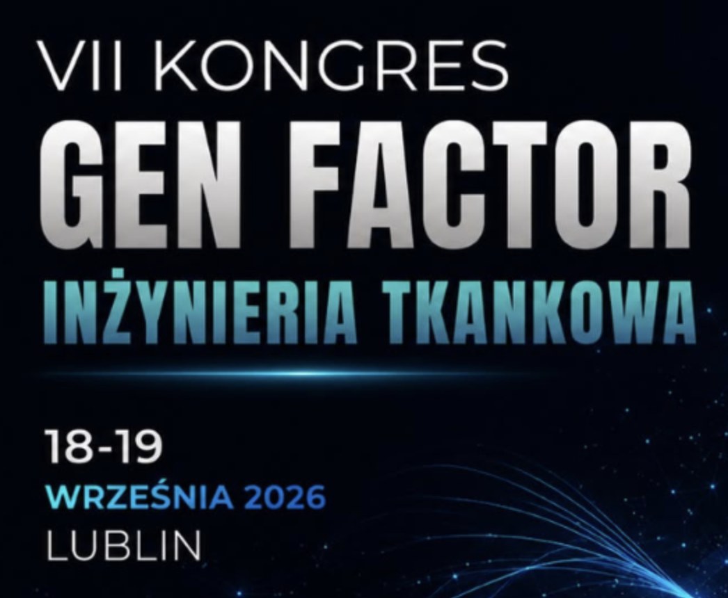 VII Kongres Gen Factor, Inżynieria tkankowa, 18-19 września 2026, Lublin